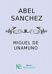 Download ABEL SANCHEZ (Narrativa nº 8) (Spanish Edition) pdf, epub, ebook