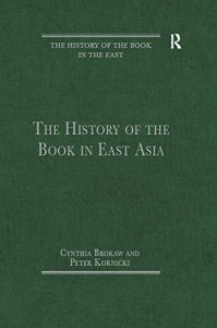 Download The History of the Book in East Asia (The History of the Book in the East) pdf, epub, ebook