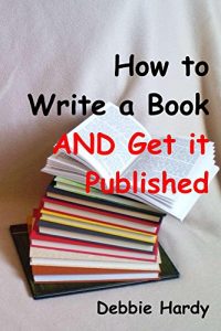 Download How to Write a Book AND Get it Published pdf, epub, ebook