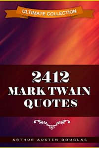 Download 2412 Mark Twain Quotes (Ultimate Collection) pdf, epub, ebook