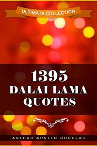 Download 1395 Dalai Lama Quotes (Ultimate Collection) pdf, epub, ebook