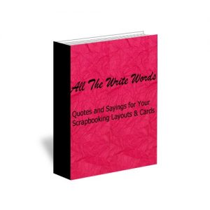 Download All The Write Words: Quotes and Sayings for Your Scrapbooking Layouts and Cards pdf, epub, ebook