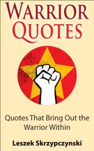 Download Warrior Quotes: Quotes That Bring Out The Warrior Within pdf, epub, ebook