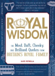 Download Royal Wisdom: The Most Daft, Cheeky, and Brilliant Quotes from Britain’s Royal Family pdf, epub, ebook