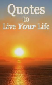 Download Quotes to Live Your Life (Success and Happiness Book 2) pdf, epub, ebook