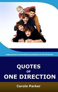 Download Quotes Of One Direction: Funny, inspirational, & motivational quotations of boyband One Direction pdf, epub, ebook