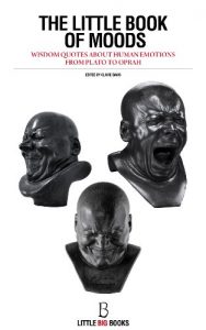 Download The little Book of Moods: Wisdom Quotes about Human Emotions pdf, epub, ebook