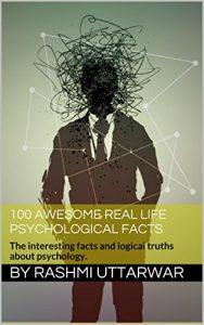 Download 100 Awesome Real Life Psychological Facts: The interesting facts and logical truths about psychology. pdf, epub, ebook