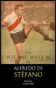 Download The Wit and Wisdom of Alfredo Di Stéfano pdf, epub, ebook
