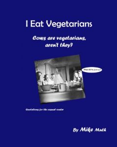 Download I Eat Vegetarians: Cows are vegetarians , aren’t they? pdf, epub, ebook