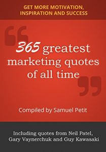 Download 365 Greatest Marketing Quotes Of All Time: Get More Motivation, Inspiration And Success pdf, epub, ebook