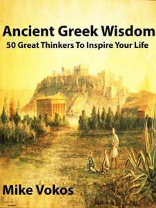 Download Ancient Greek Wisdom: 50 Great Thinkers To Inspire Your Life pdf, epub, ebook