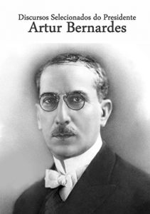 Download Discursos Selecionados Do Presidente Artur Bernardes (Portuguese Edition) pdf, epub, ebook