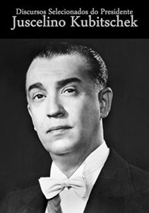 Download Discursos Selecionados Do Presidente Juscelino Kubitschek (Portuguese Edition) pdf, epub, ebook