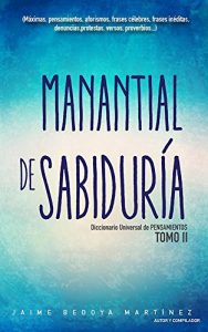 Download Manatial De Sabiduría Tomo II: Diccionario Universal De Pensamientos (Spanish Edition) pdf, epub, ebook