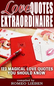 Download LOVE QUOTES EXTRAORDINAIRE: 123 MAGICAL LOVE QUOTES YOU SHOULD KNOW pdf, epub, ebook