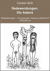 Download Redewendungen: Die Adams: Redewendungen – Oft verwendet, Ursprung unbekannt?! – EPISODE 44 (German Edition) pdf, epub, ebook