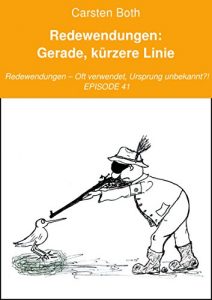 Download Redewendungen: Gerade, kürzere Linie: Redewendungen – Oft verwendet, Ursprung unbekannt?! – EPISODE 41 (German Edition) pdf, epub, ebook