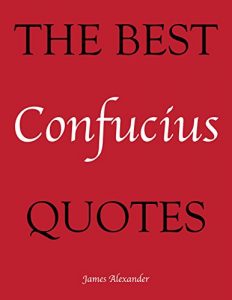 Download The Best Confucius Quotes (The Best Quotes Book 11) pdf, epub, ebook