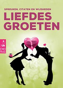 Download Spreuken, citaten en wijsheden – Liefdesgroeten – Liefde voor elke gelegenheid: Ik hou van jou – De mooiste liefdesverklaringen (Geïllustreerde uitgave) (Dutch Edition) pdf, epub, ebook