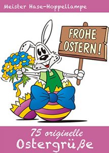 Download 75 originelle Ostergrüße  – Die schönsten Grüße, Gedichte, Sprüche, Witze Glückwünsche und SMS-Texte für Ostern (Illustrierte Ausgabe) (German Edition) pdf, epub, ebook