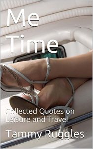 Download Me Time: Collected Quotes on Leisure and Travel pdf, epub, ebook