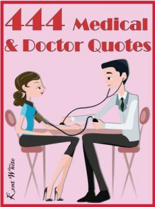 Download Quotes Medical And Doctor Quotes : 444 Medical And Doctor Quotes pdf, epub, ebook