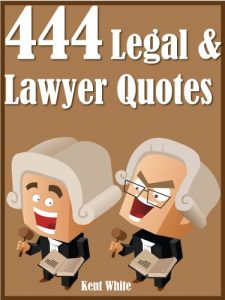 Download Quotes Legal And Lawyer Quotes : 444 Legal And Lawyer Quotes pdf, epub, ebook