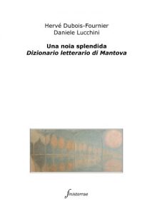 Download Una noia splendida. Dizionario letterario di Mantova (Italian Edition) pdf, epub, ebook