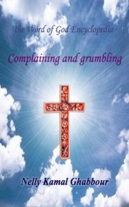Download Complaining and Grumbling (The Word of God Encyclopedia Book 8) pdf, epub, ebook