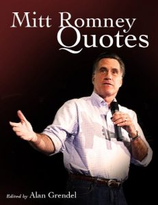 Download Mitt Romney Quotes – Patriotism, Policy & Plain Talk from the 2012 Republican Presidential Candidate pdf, epub, ebook