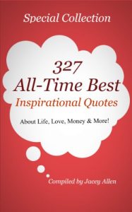 Download 327 All-Time Best Inspirational Quotes About Life, Love, Money and More pdf, epub, ebook