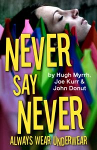 Download Never Say Never, Always Wear Underwear pdf, epub, ebook