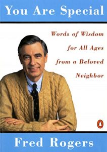 Download You Are Special: Words of Wisdom for All Ages from a Beloved Neighbor pdf, epub, ebook