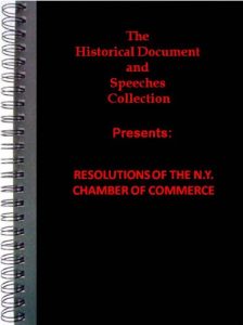 Download The Historical Document and Speeches Collection Presents: RESOLUTIONS OF THE N.Y. CHAMBER OF COMMERCE pdf, epub, ebook