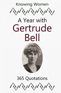 Download A Year with Gertrude Bell: 365 Quotations pdf, epub, ebook