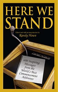Download Here We Stand: 600 Inspiring Messages from the World’s Best Commencement Addresses pdf, epub, ebook