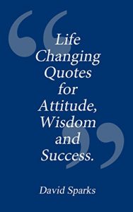 Download Life Changing Quotes for Attitude, Wisdom and Success pdf, epub, ebook