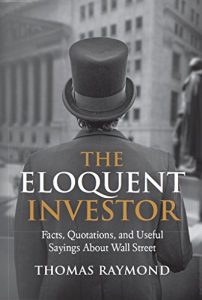 Download The Eloquent Investor: Facts, Quotations, and Useful Sayings About Wall Street pdf, epub, ebook