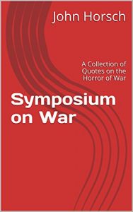Download Symposium on War: A Collection of Quotes on the Horror of War pdf, epub, ebook