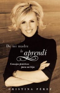 Download De mi madre lo aprendí (Living by Los Dichos): Consejos prácticos para mi hija (Advice from a Mother to a Daughter) (Atria Espanol) (Spanish Edition) pdf, epub, ebook