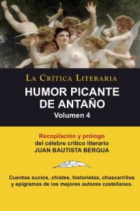 Download HUMOR PICANTE DE ANTAÑO: Volumen 4, Juan B. Bergua, Colección La Crítica Literaria por el célebre crítico literario Juan Bautista Bergua, Ediciones Ibéricas (Spanish Edition) pdf, epub, ebook