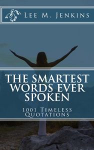 Download The Smartest Words Ever Spoken: 1001 Timeless Quotations pdf, epub, ebook