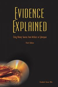 Download Evidence Explained: Citing History Sources from Artifacts to Cyberspace: 3rd edition pdf, epub, ebook