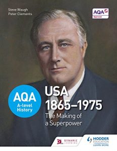 Download AQA A-level History: The Making of a Superpower: USA 1865-1975 (AQA A Level History) pdf, epub, ebook