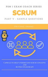 Download Scrum – PSM I Exam – Sample Questions (PSM I Exam Coach Series Book 5) pdf, epub, ebook