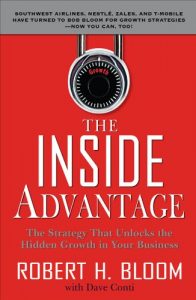 Download The Inside Advantage: The Strategy that Unlocks the Hidden Growth in Your Business pdf, epub, ebook