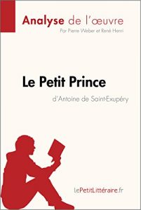 Download Le Petit Prince d’Antoine de Saint-Exupéry (Analyse de l’oeuvre): Comprendre la littérature avec lePetitLittéraire.fr (Fiche de lecture) (French Edition) pdf, epub, ebook