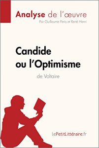 Download Candide ou l’Optimisme de Voltaire (Analyse de l’oeuvre): Comprendre la littérature avec lePetitLittéraire.fr (Fiche de lecture) (French Edition) pdf, epub, ebook