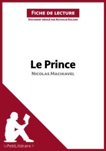Download Le Prince de Nicolas Machiavel (Fiche de lecture): Résumé complet et analyse détaillée de l’oeuvre (French Edition) pdf, epub, ebook